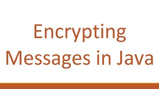 Encrypting Messages in Java