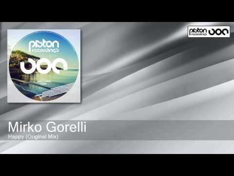 Mirko Gorelli - Happy - Original Mix (Piston Recordings)