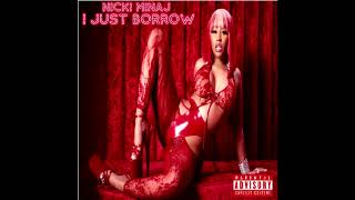 Nicki Minaj - I Just Borrow (Audio)