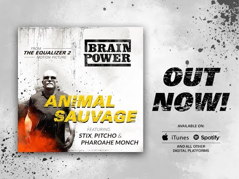 Brainpower - Animal Sauvage (from the Equalizer 2) ft. Stix, Pitcho & Pharoahe Monch [Lyric Video]