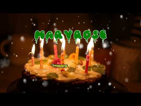 Happy Birthday MARYROSE   Happy Birthday Song   Birthday Wishes   Birthday Party