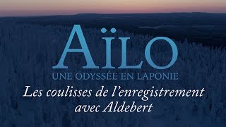 Aïlo : une odyssée en Laponie - Les Coulisses