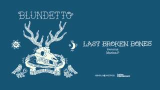 BLUNDETTO "Last Broken Bones (feat. Marina P)" (from the new album "World Of")
