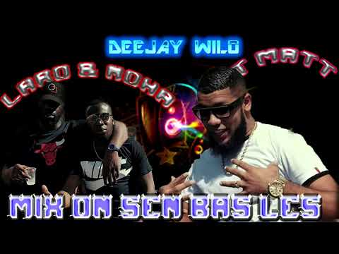 On sen bat les Mix- T Matt  Feat LARO  Noah Lunsi _DeEjay Wilo 974  Mix (VersMax)