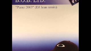 B.O.B. Ltd. - Piano 2003 (DJ Jean Remix) 2003