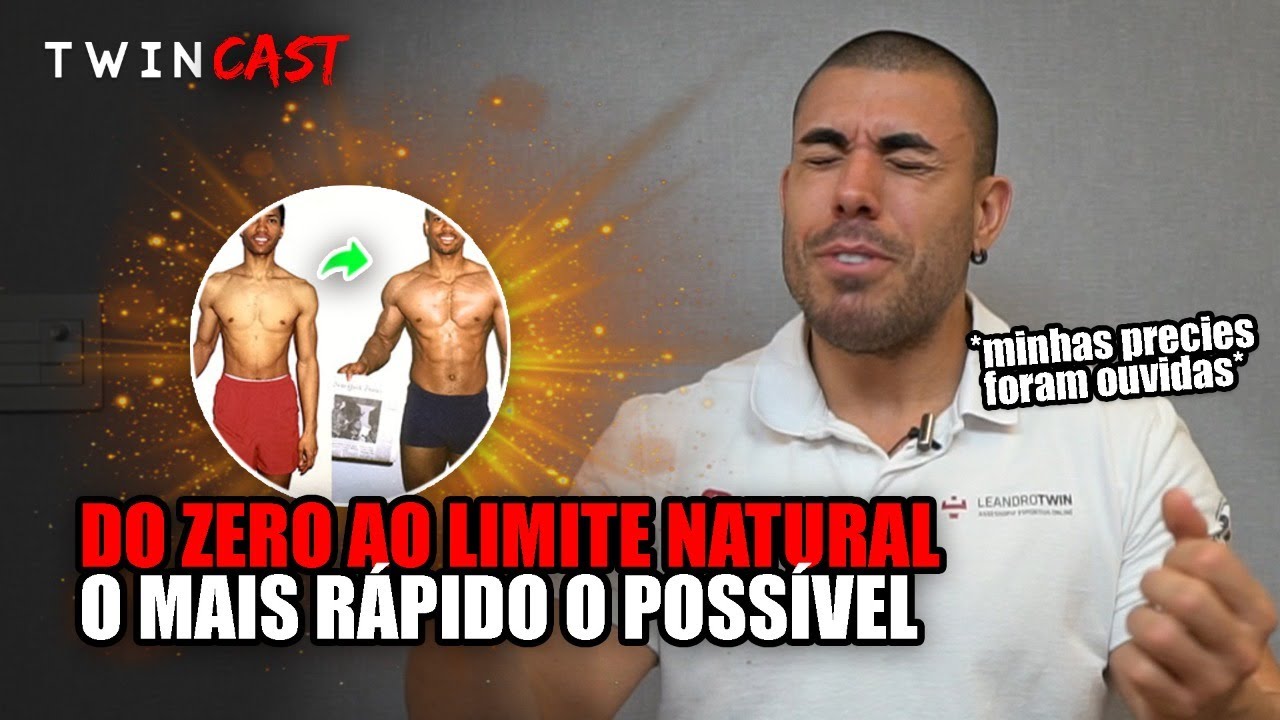 Aulão: Do ZERO ao LIMITE NATURAL o mais rápido possível - Twin Cast 12