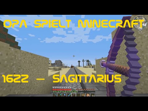 Opa spielt Minecraft 1622 – Sagittarius