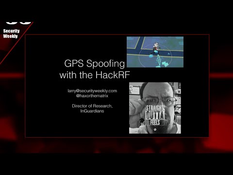 Spoofing GPS with a hackRF, Larry Pesce - Paul's Security Weekly #571