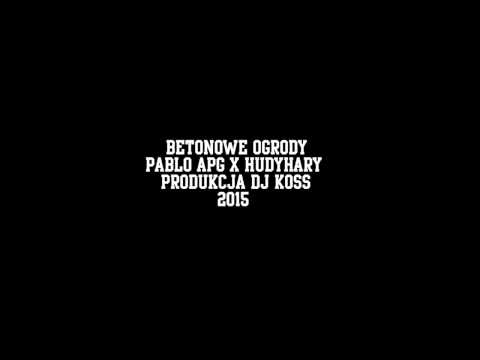 Pablo Apg X HudyHary - Swiat lezy nam u stop Prod. Dj Koss X Betonowe Ogrody