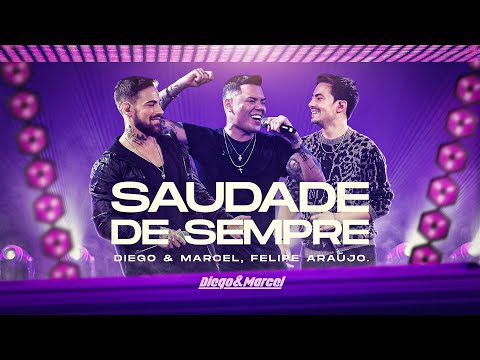 Diego e Marcel, @felipearaujo -  SAUDADE DE SEMPRE (VÍDEO OFICIAL)