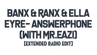 Banx and Ranx &amp; Ella Eyre- Answerphone (Ft.Yxng Bane) [Extended Radio edit]