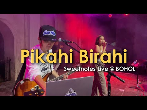 PIKAHI BIRAHI | Sweetnotes Live @ Bohol