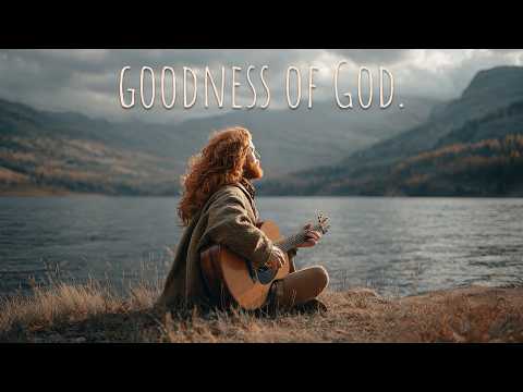 Goodness of God 🌲- Healing Biblical Indie Folk Playlist - Folk Covers Vol. 1