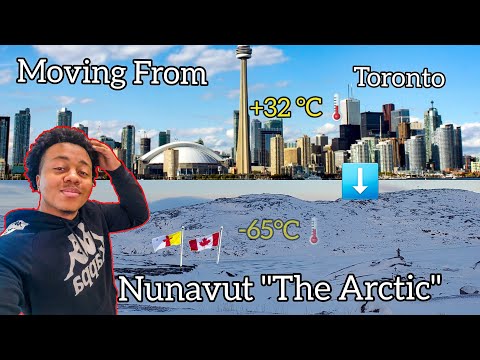 I Moved from Toronto to NUNAVUT "The Arctic"