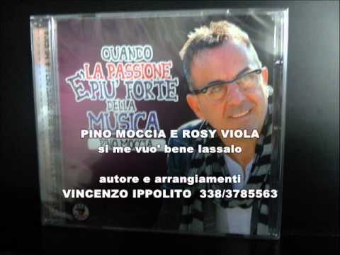 PINO MOCCIA E ROSY VIOLA  SI ME VUO' BENE LASSALO ) autore e ar