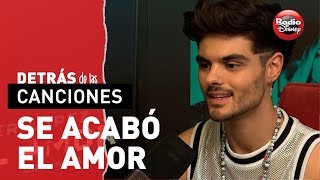 #DetrásDeLasCanciones | Abraham Mateo &quot;Se acabó el amor&quot;
