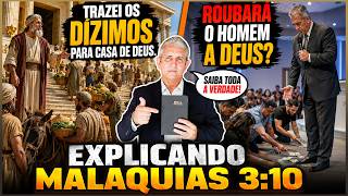 EXPLICANDO MALAQUIAS 3:10 - NÃO SEJA ENGANADO