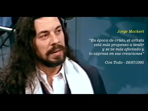 Jorge Mockert, el sentimiento del artista - Con Todo, de Roberto Trevesse
