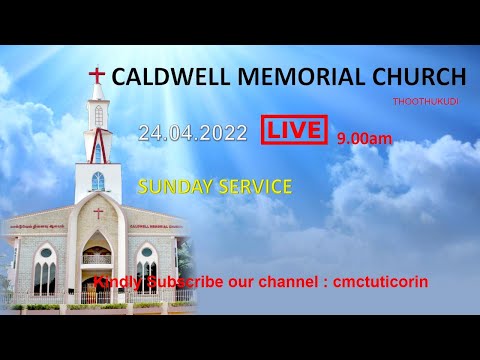 🔴 Live: CSI - TND  | Caldwell Memorial Church | Thoothukudi | SUNDAY SERVICE| 24.04.2022