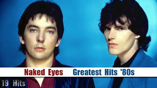 Naked Eyes  Greatest Hits &#39;80s