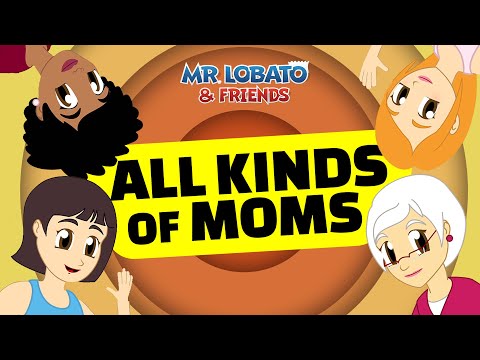 All Kinds of Moms - Mr. Lobato & Friends (Children Song)