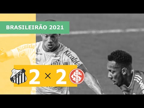 Santos 2 x 2 Internacional – Gols – 22/08 – Brasileirão 2021