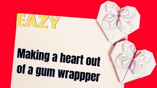HO TO MAKE A HEART OUT OF A  GUM WRAPPER ll #origamitutorial #origamieasy