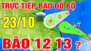 Dự báo thời tiết hôm nay và ngày mai 23/10 | Tin Bão Số 13 và Bão Mới | Dự báo thời tiết 3 ngày tới