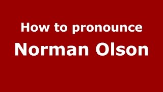 How to pronounce Norman Olson
