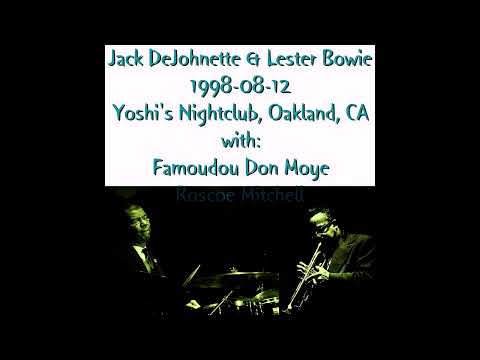 Jack DeJohnette & Lester Bowie - 1998-08-12, Yoshi's Nightclub, Oakland, CA