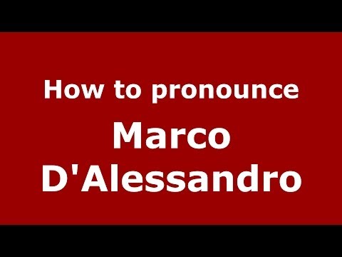 How to pronounce Marco D'Alessandro (Italian/Italy)  - PronounceNames.com