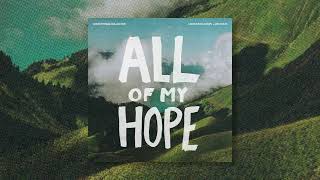 Good Things Collective, Chris McClarney, Jen Holm -  &quot;All of My Hope&quot; (Visualizer)