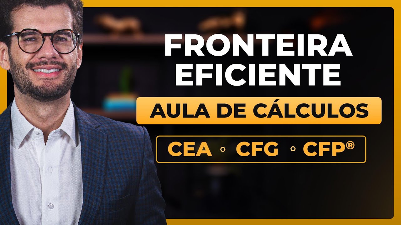 Fronteira Eficiente: O segredo para reduzir riscos e transformar Investimentos (CEA, CFG e CFP®)