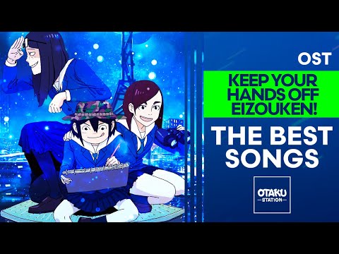KEEP YOUR HANDS OFF EIZOUKEN! / OST / THE BEST SONGS