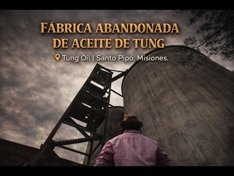 FABRICA ABANDONADA DE ACEITE DE TUNG | SANTO PIPO, MISIONES..