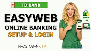 TD EasyWeb Online Banking: How to Set Up & Log In Step-by-Step