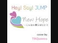 New Hope ～ こんなに僕らはひとつ (Hey! Say! JUMP cover) 