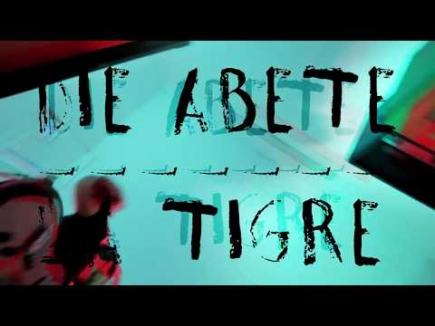 Die Abete - La Tigre (Official Video)