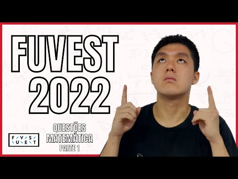 GABARITO FUVEST 2022 MATEMÁTICA | Correção Completa - Parte 1