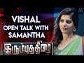 Irumbu Thirai | Super Scenes | Vishal Open Talk with Samantha | VIshal | Samantha | PS Mithran