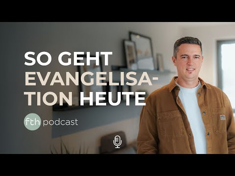 So geht Evangelisation heute | David Kröker | FTHpodcast
