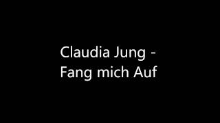 Claudia Jung - Fang mich auf