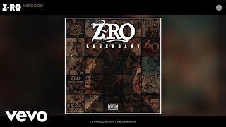 Z-Ro - I'm Good (Audio)