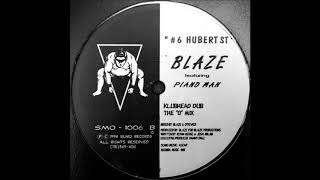 Blaze Featuring Piano Man - #6 Hubert St. (The "O" Mix)