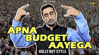 Apna Budget Aayega - Modi Budget 2019 Rap (Gully Boy Style) | The Celluloid Films