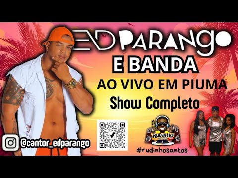 ED PARANGO – AO VIVO EM PIÚMA | SHOW COMPLETO | EXCLUSIVO|  #rudinhosantos