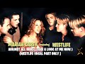 Mariah Carey - Against All Odds ( feat. WESTLIFE ) WESTLIFE part Only/ You Sing Mariah OFFICIAL