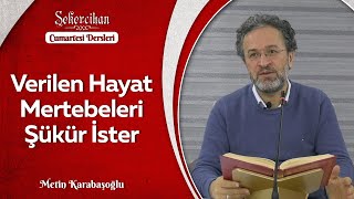 Verilen Hayat Mertebeleri Şükür İster/Metin Karabaşoğlu