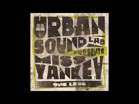 Urban Sound Lab Presents Miss Yankey  - One Less (Main Send)  (Local Talk 2020)