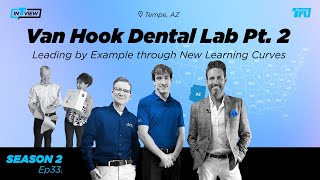 InTRUview S2 Ep.33: Van Hook Dental Studio Part 2